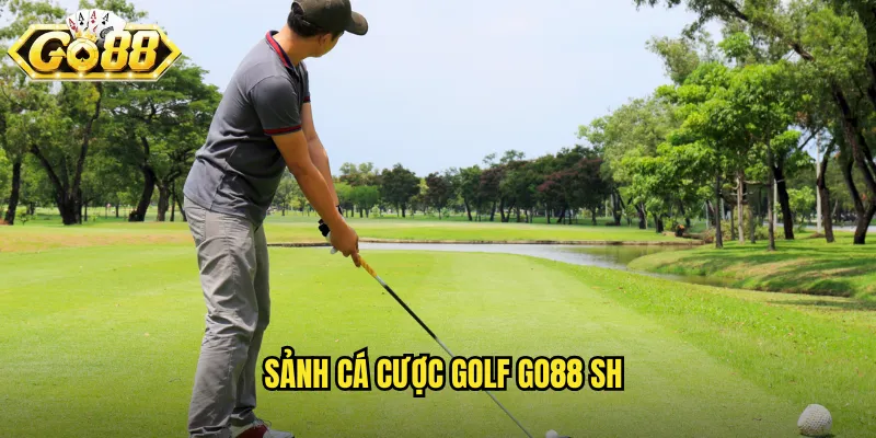Sảnh cá cược golf go88 sh