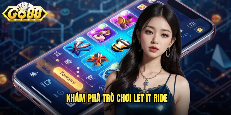 Khám phá trò chơi Let It Ride