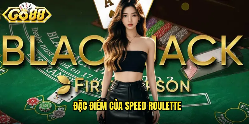 Đặc điểm của Speed Roulette