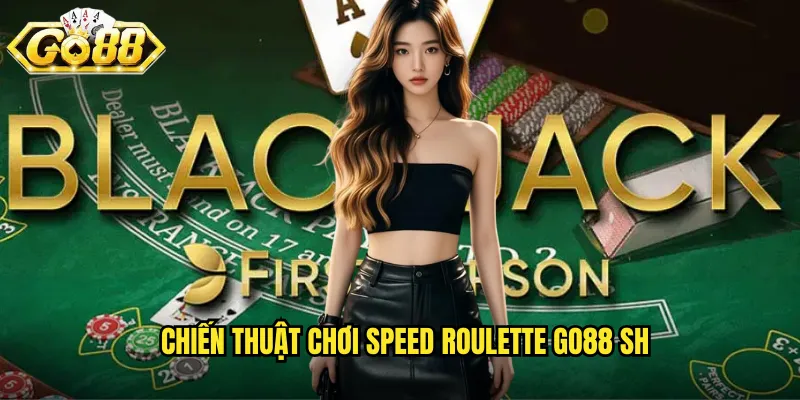 Chiến thuật chơi Speed Roulette go88 sh