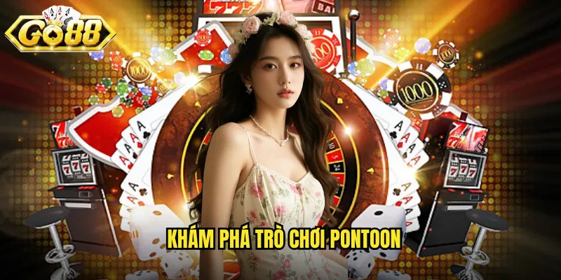 Khám phá trò chơi Pontoon