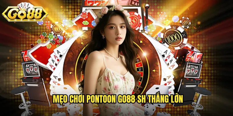 Mẹo chơi Pontoon go88 sh thắng lớn
