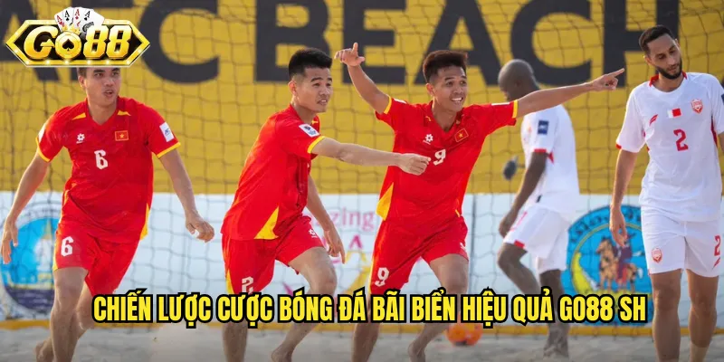 Chiến lược cược bóng đá bãi biển hiệu quả go88 sh